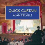 Quick Curtain, Alan Melville