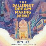 The Dallergut DreamMaking District, Miye Lee
