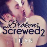 Broken and Screwed 2, null Tijan