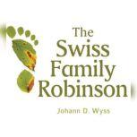 Swiss Family Robinson, The, Johan David Wyss