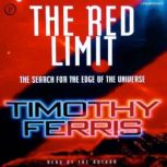 The Red Limit The Search for the Edge of the Universe, Timothy Ferris
