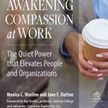 Awakening Compassion at Work, Jane E. Dutton