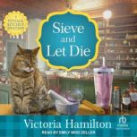 Sieve and Let Die, Victoria Hamilton