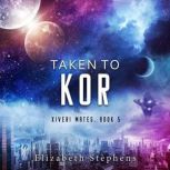 Taken to Kor, Elizabeth Stephens