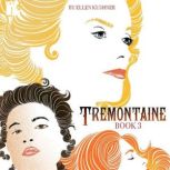 Tremontaine Book 3, Ellen Kushner