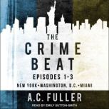 The Crime Beat, A.C. Fuller