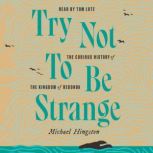 Try Not to Be Strange, Michael Hingston
