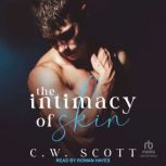 The Intimacy of Skin, C.W. Scott