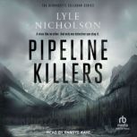 Pipeline Killers, Lyle Nicholson