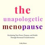 The Unapologetic Menopause, Cathy Moore