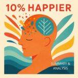 10 Happier  Book summary  analysis..., Alexander Pike