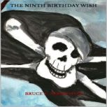 The Ninth Birthday Wish, Bruce E Arrington