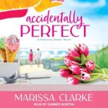 Accidentally Perfect, Marissa Clarke