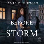 Before the Storm, James D. Shipman