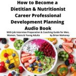 How to Become a Dietitian  Nutrition..., Brian Mahoney