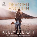 Devoted Enough, Kelly Elliott