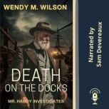 Death on the Docks, Wendy M. Wilson