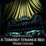 A Terribly Strange Bed, Wilkie Collins