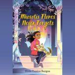Miosotis Flores Never Forgets, Hilda Eunice Burgos