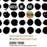 When We Are Seen, Denise Young