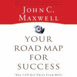 The Success Journey The Process of Living Your Dreams, John C. Maxwell