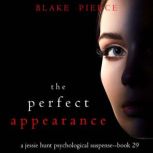The Perfect Appearance A Jessie Hunt..., Blake Pierce