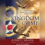 To Kingdom Come, Robert J. Mrazek