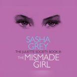 Juliette Society, Book III, The The Mismade Girl, Sasha Grey