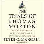 The Trials of Thomas Morton, Peter C. Mancall