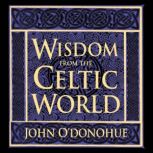 Wisdom from the Celtic World, John ODonohue