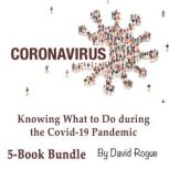 Coronavirus Knowing What to Do during the Covid-19 Pandemic, David Rogue