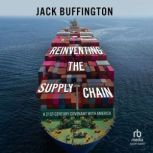 Reinventing the Supply Chain, Jack Buffington