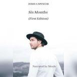 Six Months, Joshua Spencer