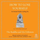 How to Lose Yourself, The Buddha and His Followers