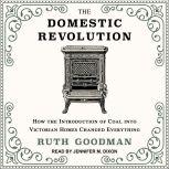 The Domestic Revolution, Ruth Goodman