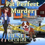 Pit Perfect Murder, Renee George