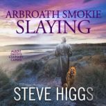 Arbroath Smokie Slaying, Steve Higgs