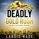 Deadly Gold Rush, Landis Wade