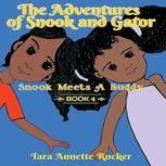 The Adventures of Snook  Gator Snoo..., Tara Annette Rocker