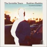 The Invisible Years, Rodrigo Hasbun