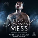 The Beautiful Mess, Aimee Nicole Walker