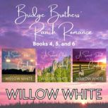 Bridge Brothers Ranch Romance Boxed ..., Willow White
