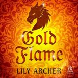 Gold Flame, Lily Archer
