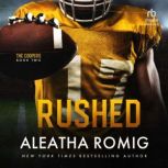 Rushed, Aleatha Romig