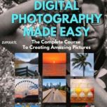 Digital Photography Made Easy, DJPIXATL