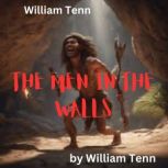 William Tenn THE MEN IN THE WALLS, William Tenn