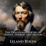 The Devotional Poetry of Donne, Herbe..., Leland Ryken