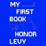 My First Book, Honor Levy