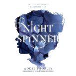 Night Spinner, Addie Thorley