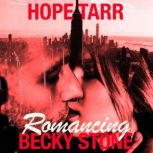 Romancing Becky Stone, Hope Tarr